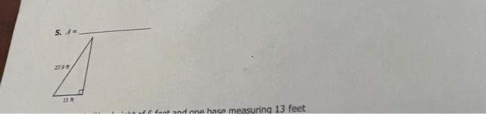 5. A=
曲。
Eant and one hace measuring 13 feet
