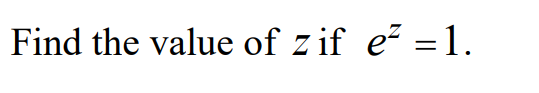 Find the value of z if e =1.
