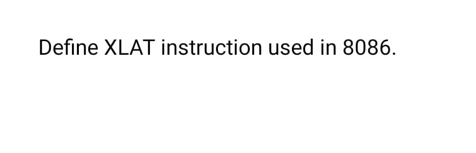 Define XLAT instruction used in 8086.