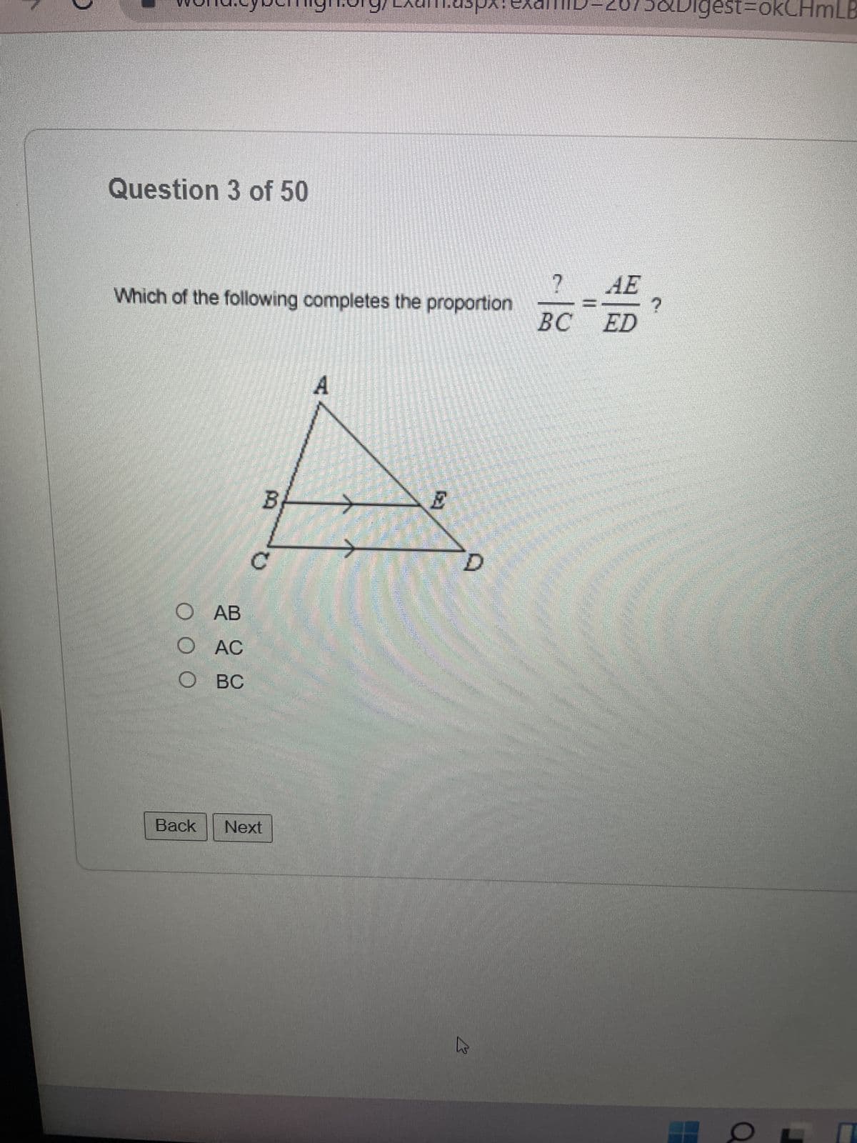 Question 3 of 50
Which of the following completes the proportion
O AB
O AC
OBC
Back
gumamp
B
C
Next
LAQII-a4
A
E
D
0752Digest=okCHm
ImLB
? AE
BC ED
?