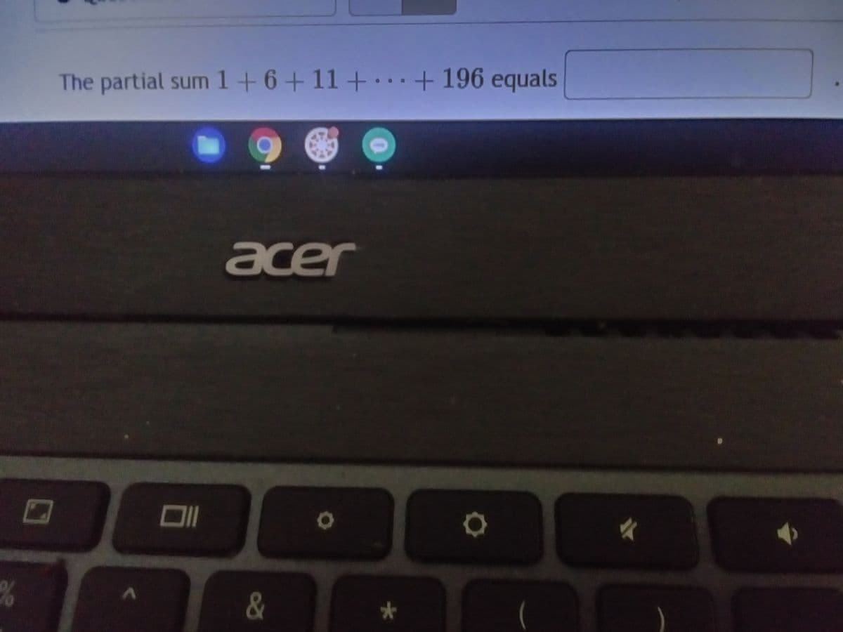 %
The partial sum 1+6+11+...+ 196 equals
Oll
acer
&
O
0
*
✓