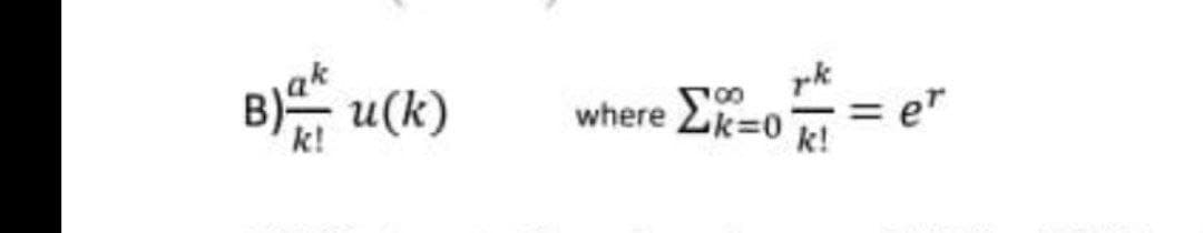 B) u(k)
where Lk=0
k!
k!
