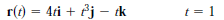 r(t) = 4ti + fj – ik
t = 1
%3D
