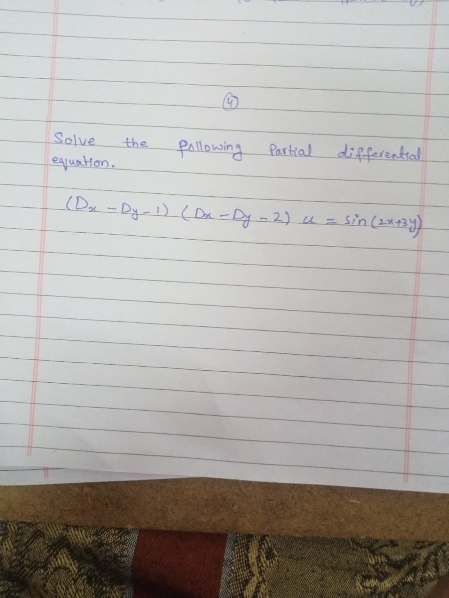 Solve
Partial differentral
the
fallowing
eajuation.
(Da -Dy-l) ( Da-Dy -2)
u = sin(223y)
