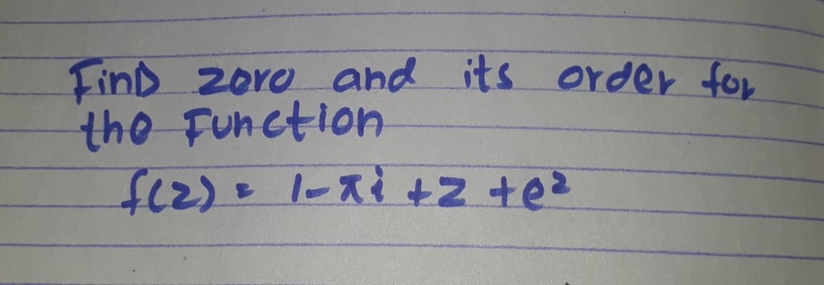 Find 2oro and its order for
the Function
