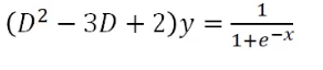 1
(D² – 3D + 2)y
1+e¬x
