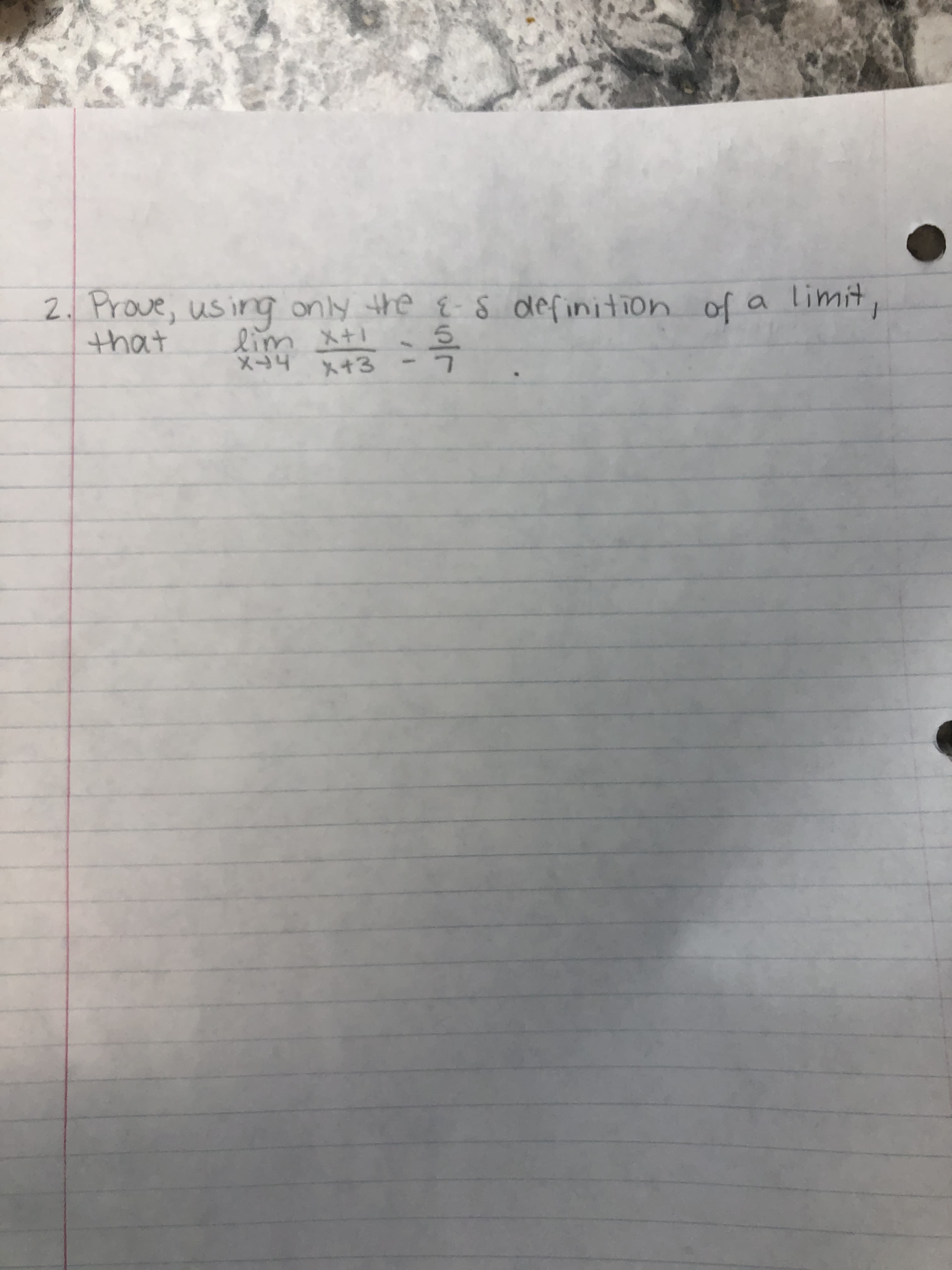 2. Prove, using only the E- § definition of a limit,
that
lim x
メナ1
メ→4
メ+3
