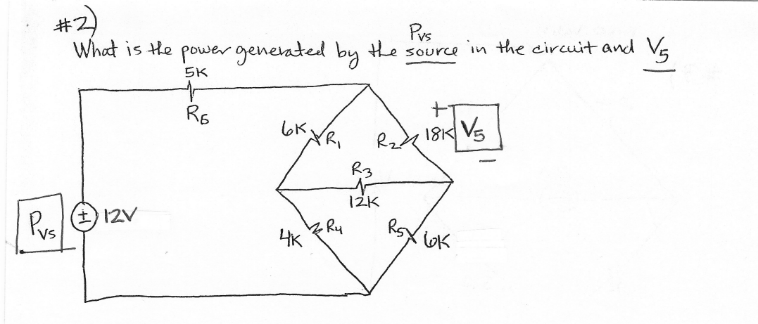 #2)
What is the power generated by the source in the circuit and V5
Pvs
5K
[Pu] 0120Y
R₁
6K.
XR₁
чк
R4
R₂ 18K V5
R3
IZK
R5
lok