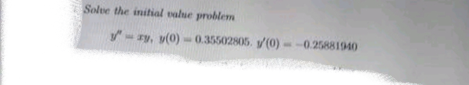 Solve the initial value problem
ry, y(0)-0.35502805. (0)--0.25881940
