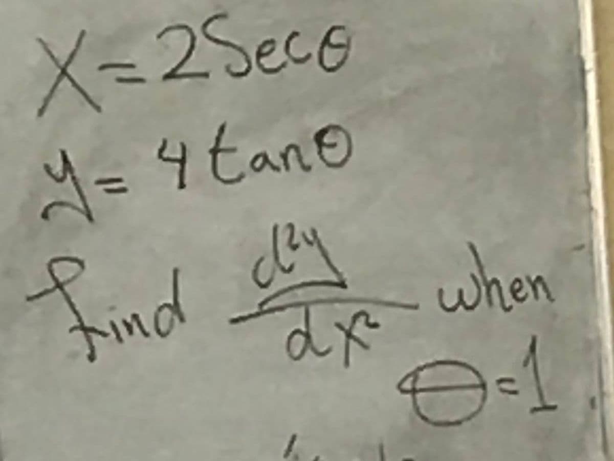 X=2Seco
y = 4 tano
find clay
cay when
dx²
8-1