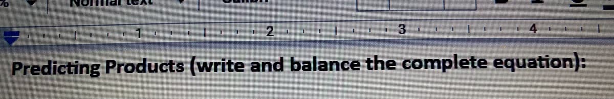 4
手
主
主
Predicting Products (write and balance the complete equation):
