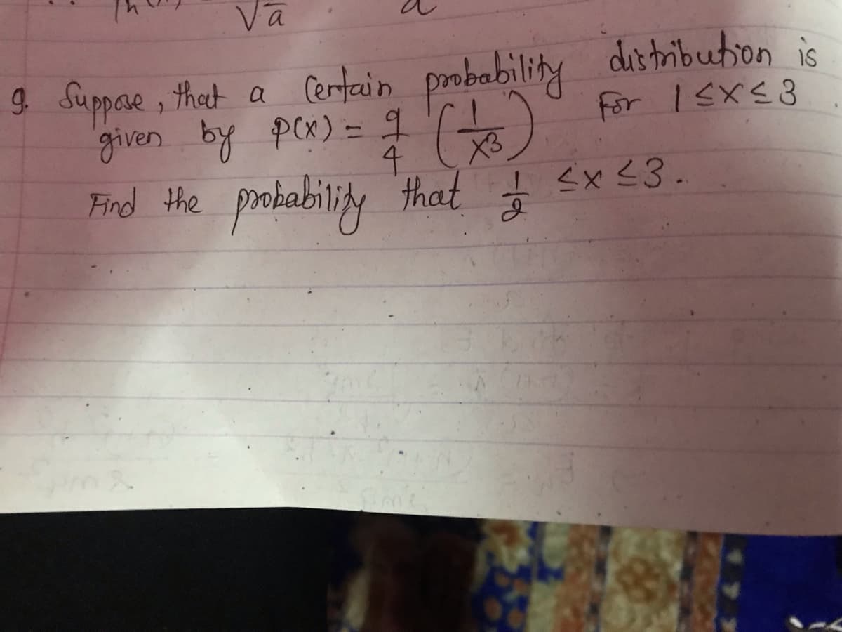 Vä
I suppose, that a certain probability
given by p(x) = 7 (1)
(XB)
4
Find the probability that & ≤x≤3.
distribution is
For 1
for 1≤x≤3