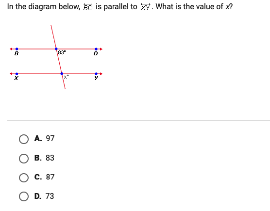 In the diagram below, is parallel to Xy. What is the value of x?
83
A. 97
В. 83
С. 87
O D. 73
