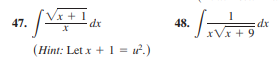 Vx+ I
1
47.
-dx
48.
dx
xVx + 9
(Hint: Let x + 1 = u.)
