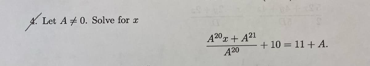 Let A0. Solve for x
20
A2⁰x + A²1
A20
+ 10 = 11+ A.