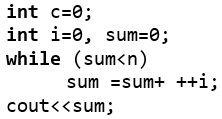 int c=0;
int i=0, sum=0;
while (sum<n)
sum =sum+ ++i;
cout<<sum;
