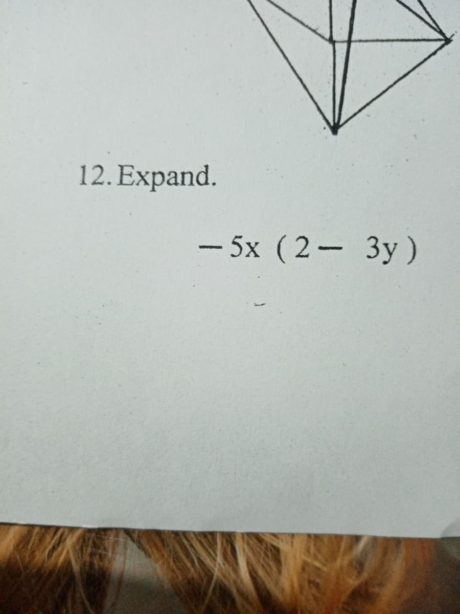 12. Expand.
-5x (2- 3y)