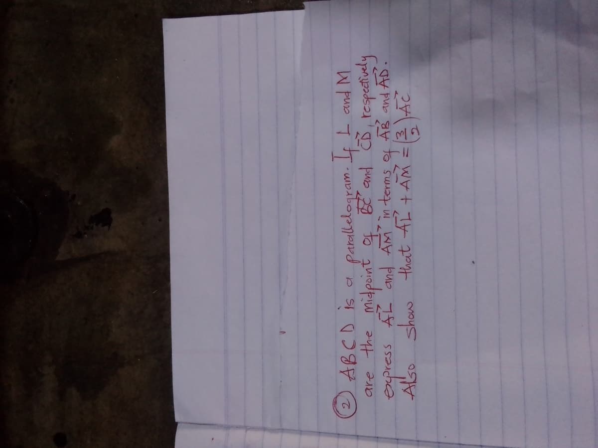 ABCD is a parallelogram. If L and M.
are the midpoint of
xpress AL and AM in terms of
ALo show thaat AI +AM = 3 \AC
and respectively
AB and AD
oys
