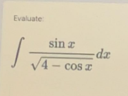 Evaluate
sin z
4 – cos ¤
