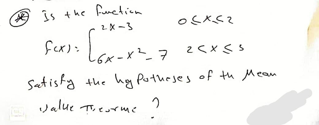 A Îs the fuction
2X -3
fex): Lax-xz7
2くXSS
Satisfy the hy Potheses of th Mear
Jalue T, eurmé
