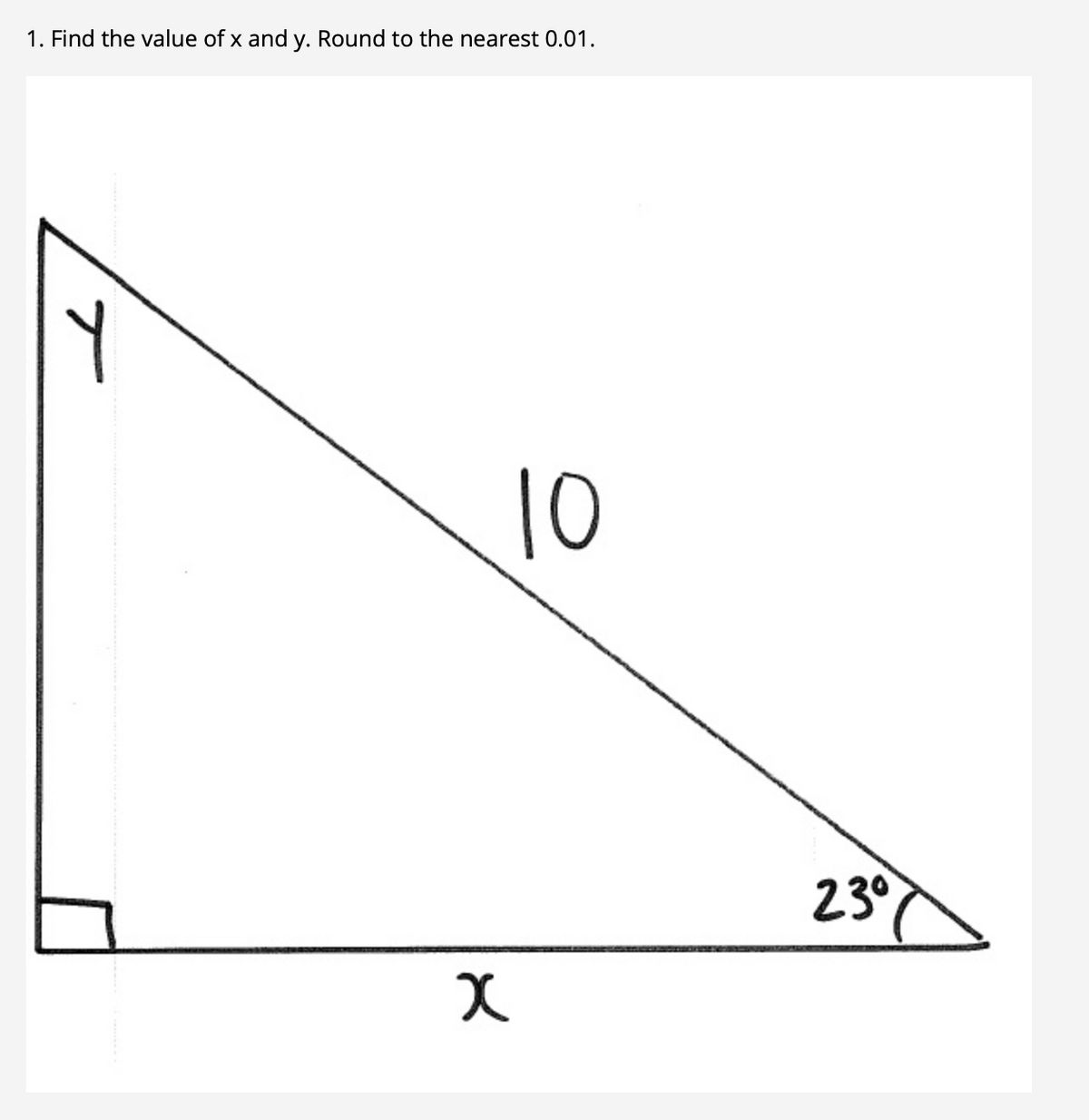 1. Find the value of x and y. Round to the nearest 0.01.
10
230
