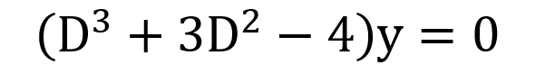 (D³ + 3D² – 4)y = 0
