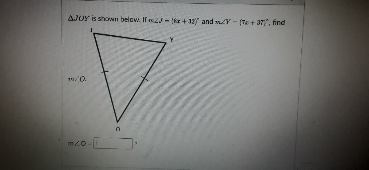 AJOY is shown below. If m2J = (8x + 32)° and mZY = (7z + 37)°, find
%3D
Y
m20.
mzO =
