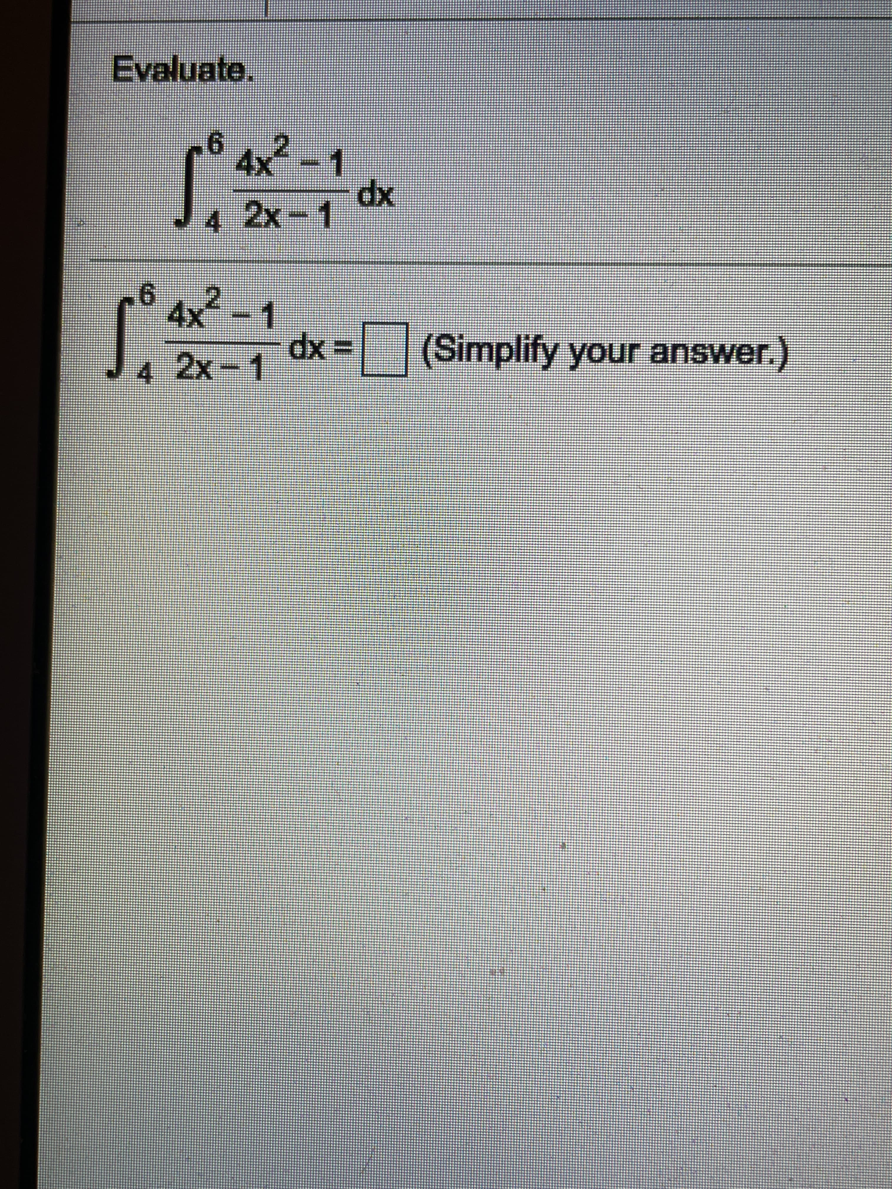 Evaluate.
4x-1
4 2x-1
