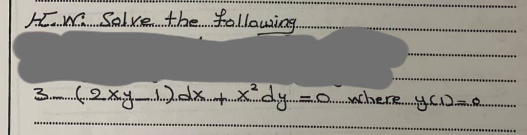 KW. Solve the following
3....2 X... DX. + Xdy - where you...
************