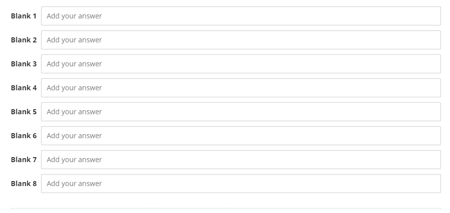 Blank 1 Add your answer
Blank 2 Add your answer
Blank 3 Add your answer
Blank 4 Add your answer
Blank 5 Add your answer
Blank 6 Add your answer
Blank 7 Add your answer
Blank 8 Add your answer