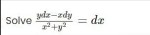 ydx-rdy
2²+y?
Solve
dx
