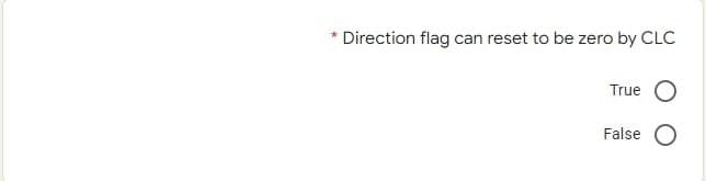 Direction flag can reset to be zero by CLC
True O
False O