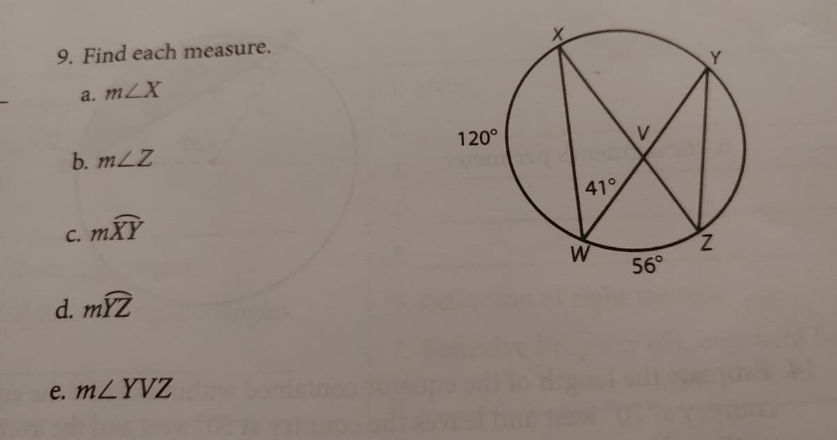 9. Find each measure.
a. mLX
b. mLZ
120°
41°
C. mXỸ
Z.
56°
W
d. mYZ
e. MZYVZ
