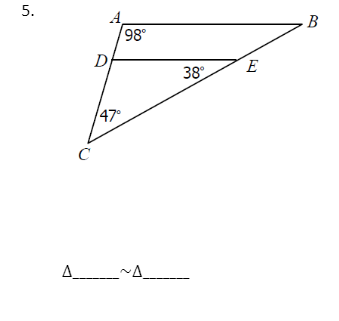 5.
В
98°
D
´E
38
47°
Δ
A ~A
