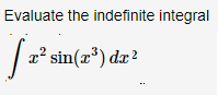 Evaluate the indefinite integral
|2° sin(2") dz?
