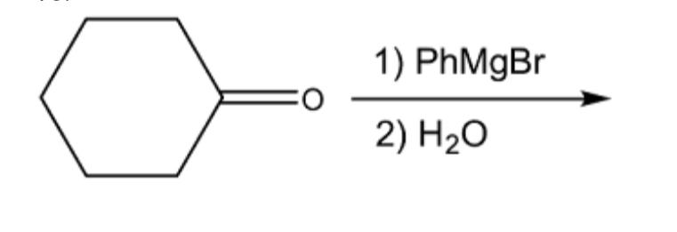 1) PhMgBr
2) H2O
