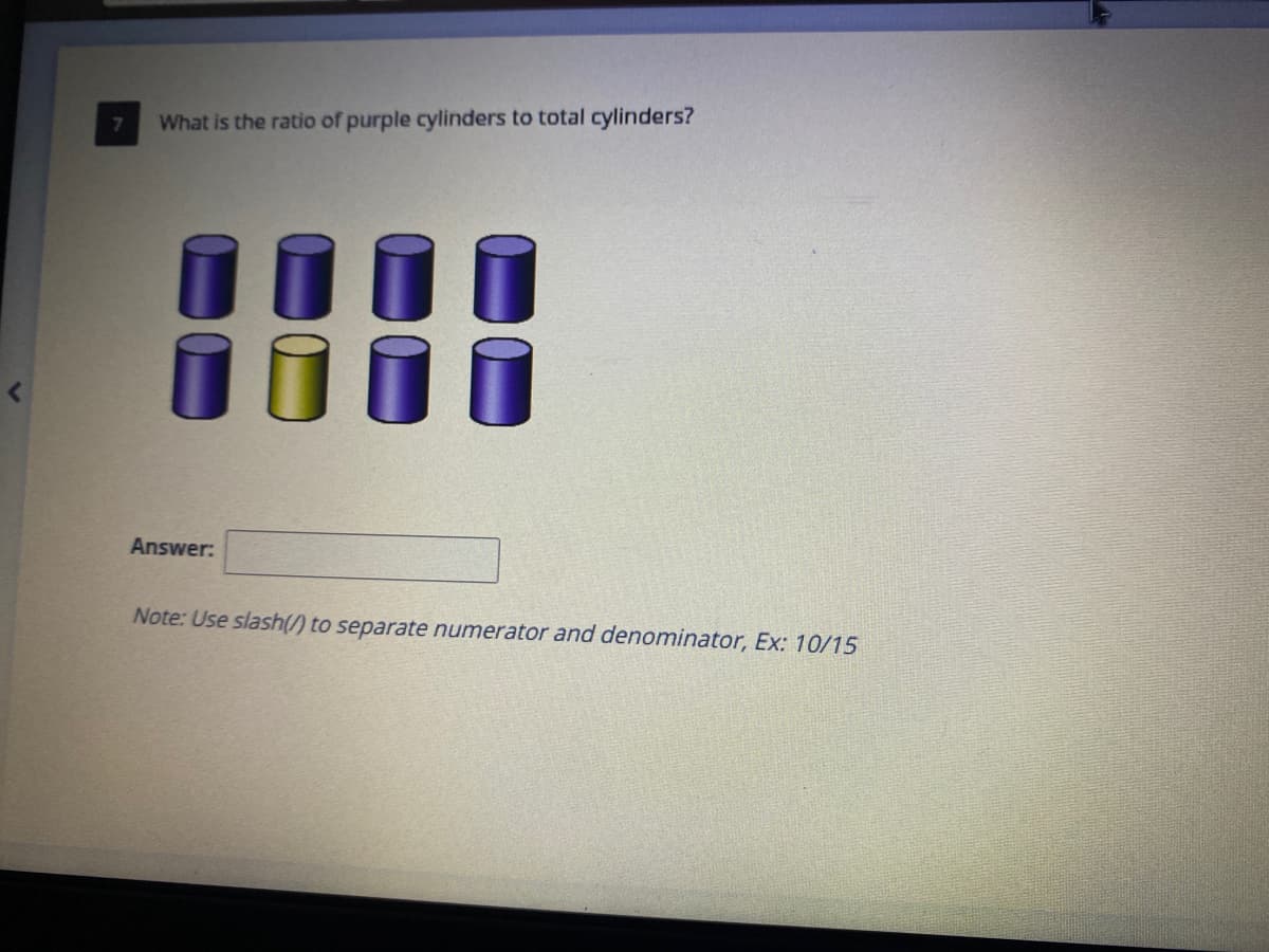 What is the ratio of purple cylinders to total cylinders?
Answer:
Note: Use slash(/) to separate numerator and denominator, Ex: 10/15
