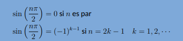 sin () = 0 si n es par
sin
E = (-1)*-1 si n = 2k – 1 k = 1, 2, - . .
2
%3D
%3D
