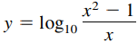 x? – 1
y = log10
