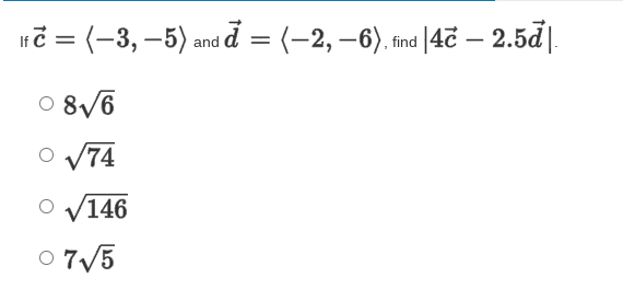 Irč = (-3, –5) and d = (-2, –6), ind |4 – 2.5đ|.
O 8/6
V74
/146
O 7V5
