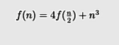 f(n) = 4f(;) +n³
