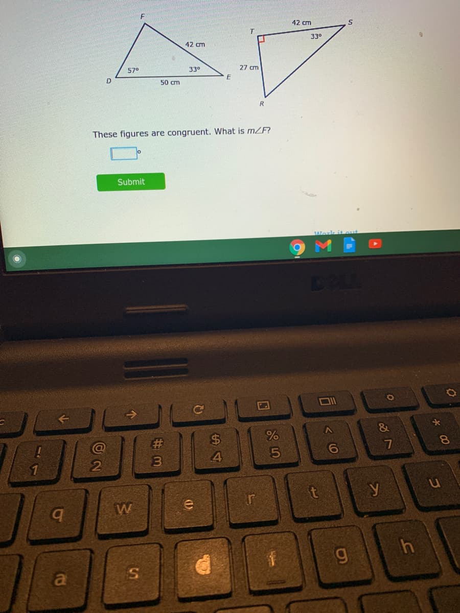 42 cm
330
42 cm
57°
33°
27 cm
E
50 cm
These figures are congruent. What is m?
Submit
TWork it out
DOLL
%23
%24
%3
7
8.
W
(O
(1)
