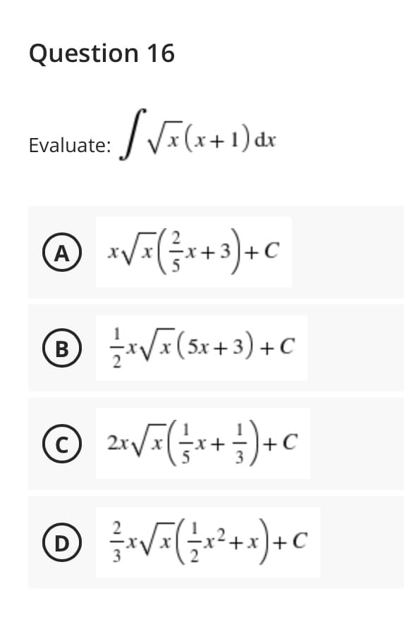 Question 16
Evaluate:
A
- C
®VF(sx+3) + C
В
-x+
D
- C
