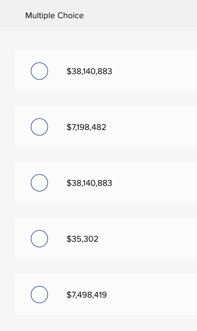 Multiple Choice
O
O
$38,140,883
$7,198,482
$38,140,883
$35,302
$7,498,419