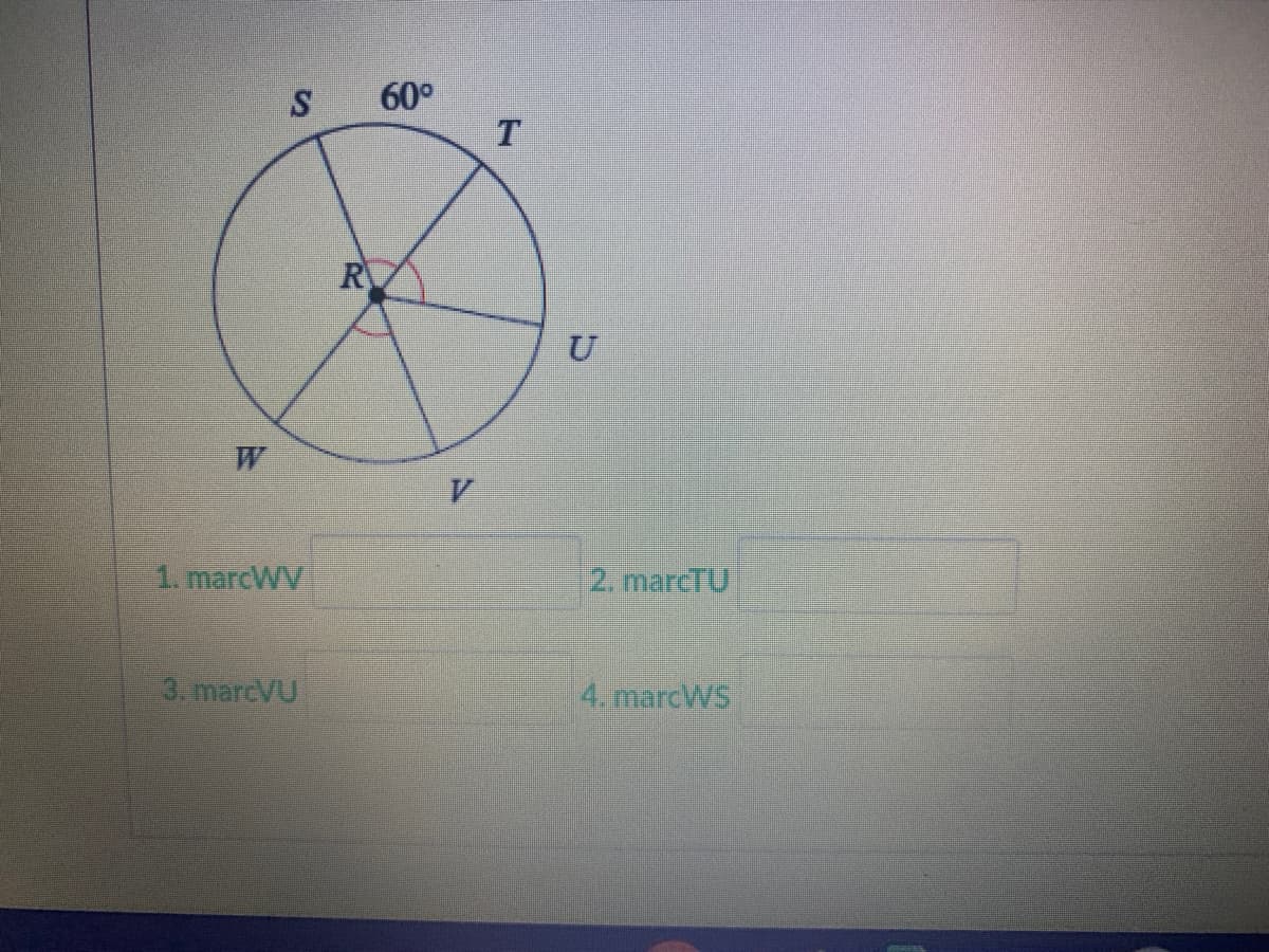 60°
R
1. marcWV
2. marcTU
3. marcVU
4. marcWS
