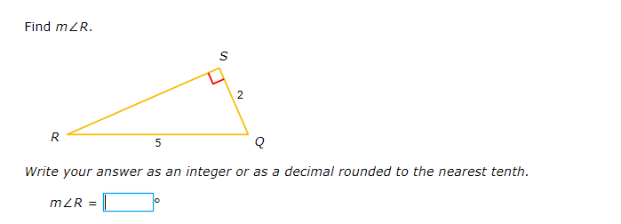 Find mZR.
2
R
5
Write your answer as an integer or as a decimal rounded to the nearest tenth.
mZR =
