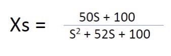 50S + 100
Xs =
S? + 52S + 100
