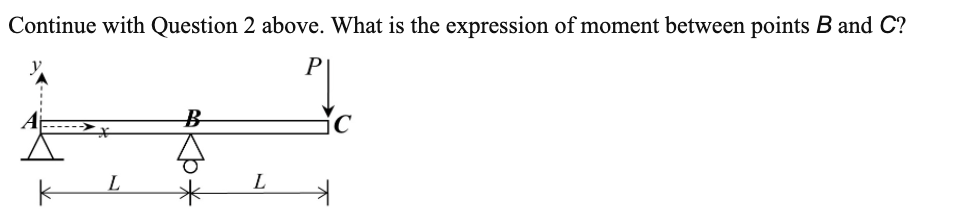 Continue with Question 2 above. What is the expression of moment between points B and C?
