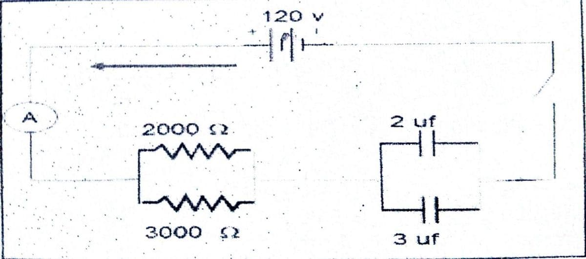 120 v
A
2 uf
2000 s2.
IT
3000 $2
3 uf
