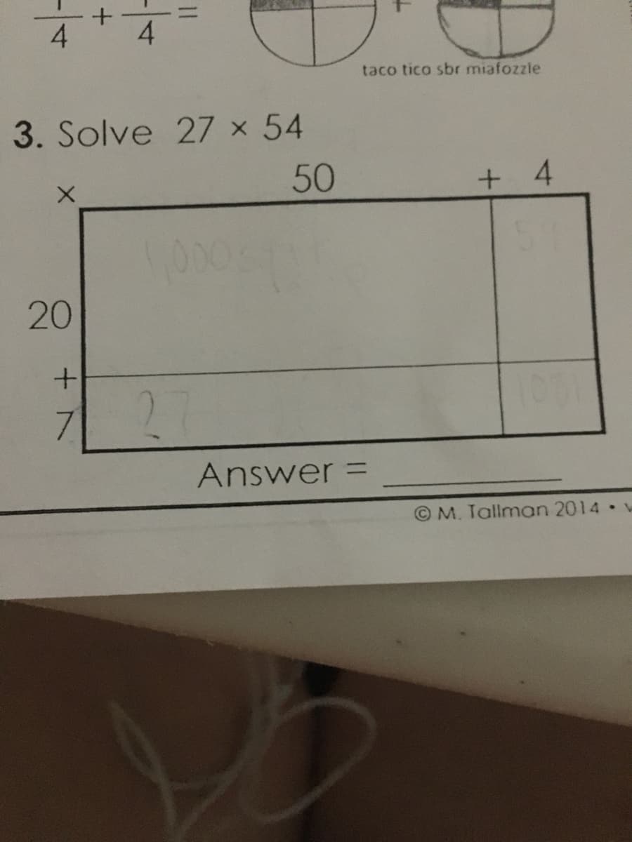 3. Solve 27 x 54
50
+ 4
20
Answer =
%3D
